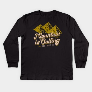 Mountain is calling and i must go design typography Kids Long Sleeve T-Shirt